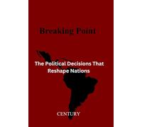 breaking point: the political decisions that reshape nations