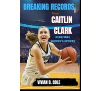 Breaking Records: How Caitlin Clark Redefined Women’s Sports