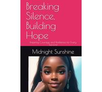 Breaking Silence, Building Hope: Inspiring Courage and Resilience for Every Survivor