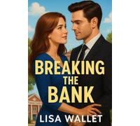 Breaking the Bank: A Small-Town Billionaire Enemies-to-Lovers Romantic Comedy: She’s fighting for her town. He’s fighting for her heart.
