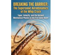 Breaking the Barrier: The Supersonic Aerodynamics of the Whip Crack: Taper, Velocity, and the Ancient Mechanical Physics of the First Sonic Boom