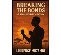 Breaking the Bonds: An African Journey to Freedom (Power, Policy, and Providence)