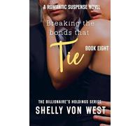 Breaking the Bonds that Tie (The Billionaire's Holdings)