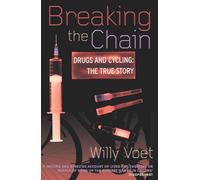 Breaking The Chain: Drugs and Cycling - The True Story