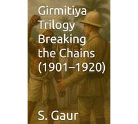 Breaking the Chains (1901-1920) (Girmitiya Trilogy)