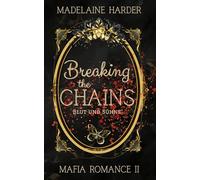 Breaking the Chains - Blut und Sühne: eine etwas andere Dark Mafia Romanze: Band 2 der Haters-to-lovers Romanze mit starker Anti-Heldin, female Rage und einem Bad-Boy, der keiner sein will