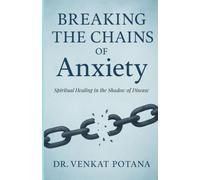 Breaking the Chains of Anxiety: Spiritual Healing in the Shadow of Disease (Pastoral Care, Counseling & Healing)