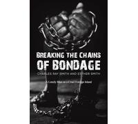 Breaking the Chains of Bondage: A Lonely Man on a Cruel Foreign Island