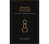 Breaking the Chains of Poverty: God's Way to Handle Your Finances