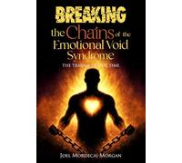 BREAKING THE CHAINS OF THE EMOTIONAL VOID SYNDROME: The Trauma of Our Time