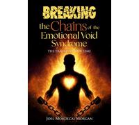 BREAKING THE CHAINS OF THE EMOTIONAL VOID SYNDROME: The Trauma of Our Time