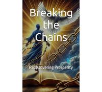 Breaking the Chains: Rediscovering Prosperity (The Encounter Series)