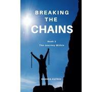 Breaking The Chains: The Journey Within