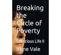 Breaking the Circle of Poverty: Conscious Life II