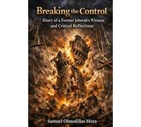 Breaking the Control: Diary of a Former Jehovah's Witness and Critical Reflections