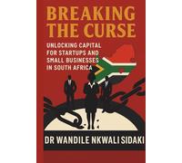 Breaking the curse: Unlocking capital for startups and small businesses in South Africa