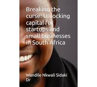 Breaking the curse: Unlocking capital for startups and small businesses in South Africa