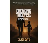 BREAKING THE CYCLE: A JOURNEY THROUGH TRAUMA AND HEALING