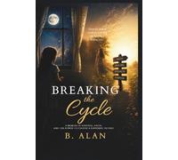 Breaking the Cycle: A Memoir of Survival, Infidelity, Faith, and Becoming