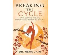 Breaking the Cycle: Overcoming PMS and Empowering Women to Thrive
