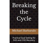 Breaking the Cycle: Practical Goal Setting for SUD and COD Recovery