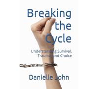 Breaking the Cycle: Understanding Survival, Trauma, and Choice