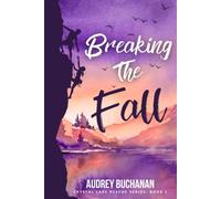 Breaking The Fall: A Search and Rescue Romance (Crystal Lake Rescue Series)