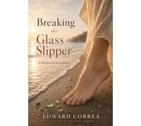 Breaking the Glass Slipper: How Reconnecting With Your Feet Relieves Tension, Restores Natural Movement, and Calms Your Nervous System