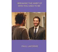 Breaking the Habit of Who You Used to Be