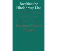 Breaking the Hindenburg Line: The Story of the 46th (North Midland) Division