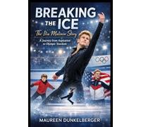 Breaking the Ice: The Ilia Malinin Story A Journey from Aspiration to Olympic Stardom