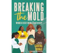 Breaking The Mold: Women Redefining Leadership