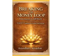 Breaking the Money Loop: A Healing Workbook for Women Ready to Rewrite Their Money Story.