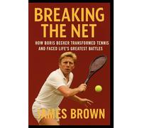 Breaking the Net: How Boris Becker Transformed Tennis and Faced Life’s Greatest Battles