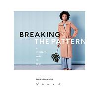 Breaking the pattern: a modern way to sew