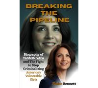 BREAKING THE PIPELINE: Biography of Yasmin Vafa and the Fight to Stop Criminalizing America's Most Vulnerable Girls