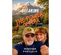 BREAKING THE POWER OF FEAR VOLUME I: Breaking The Power of Fear, Living as a Son Of God In a World Controlled by Anxiety and Doubt