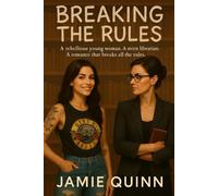 Breaking the rules: An age-gap romance that breaks all the rules (Irresistible Lesbian Entanglements)