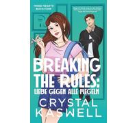 Breaking the Rules: Liebe Gegen Alle Regeln (Inked Hearts)