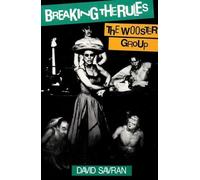 Breaking the Rules: The Wooster Group