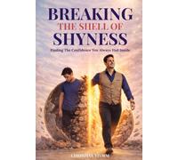 Breaking The Shell Of Shyness: Finding The Confidence You Always Had Inside