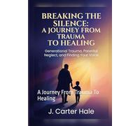 Breaking The Silence: A Journey From Trauma To Healing