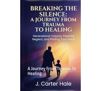 Breaking The Silence: A Journey From Trauma To Healing