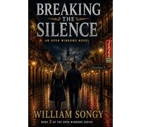 Breaking the Silence: A Novel (The Open Windows Series)