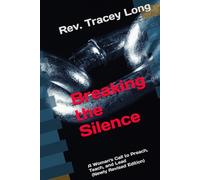 Breaking the Silence: A Woman's Call to Preach, Teach, and Lead (Newly Revised Edition)