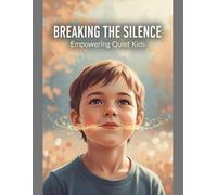 Breaking The Silence: Empowering Quiet Kids
