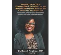 Breaking the Silence: Evidence-Based Solutions to the Maternal Mortality Crisis and the Community Care Revolution