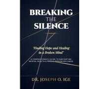 BREAKING THE SILENCE: Finding Hope and Healing in a Broken Mind