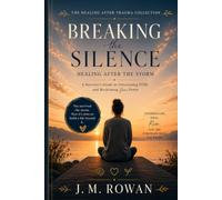 Breaking the Silence: Healing After the Storm (The Healing After Trauma Collection)