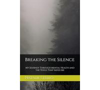 Breaking the Silence: My Journey Through Mental Health and the Tools That Saved Me